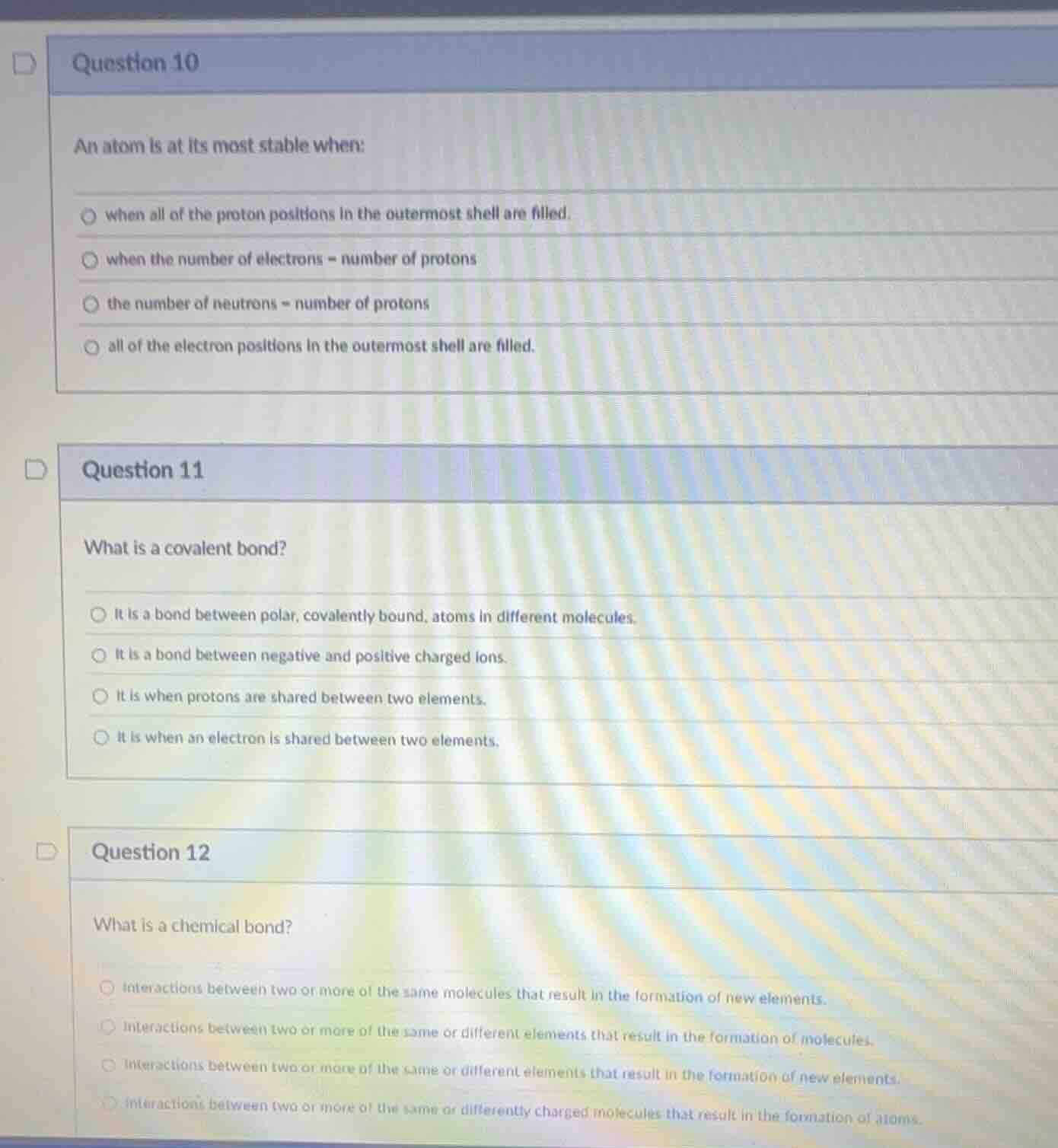 question 10 an atom is at its most stable when: - when all of the proto…