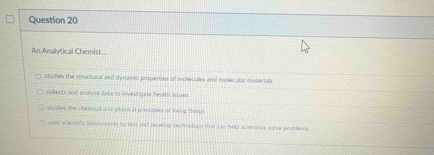 question 20 an analytical chemist... studies the structural and dynamic…