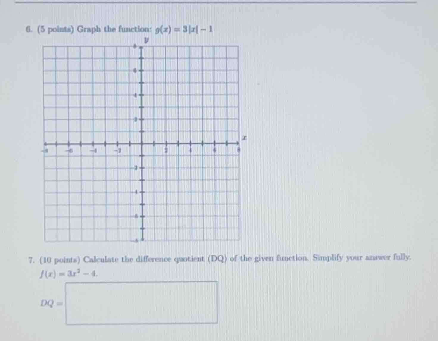 6. (5 points) graph the function: (g(x) = 3|x| - 1) 7. (10 points) calc…
