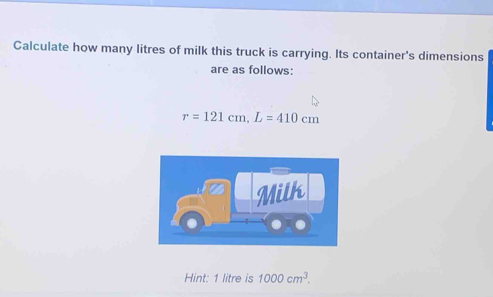 calculate how many litres of milk this truck is carrying. its container…