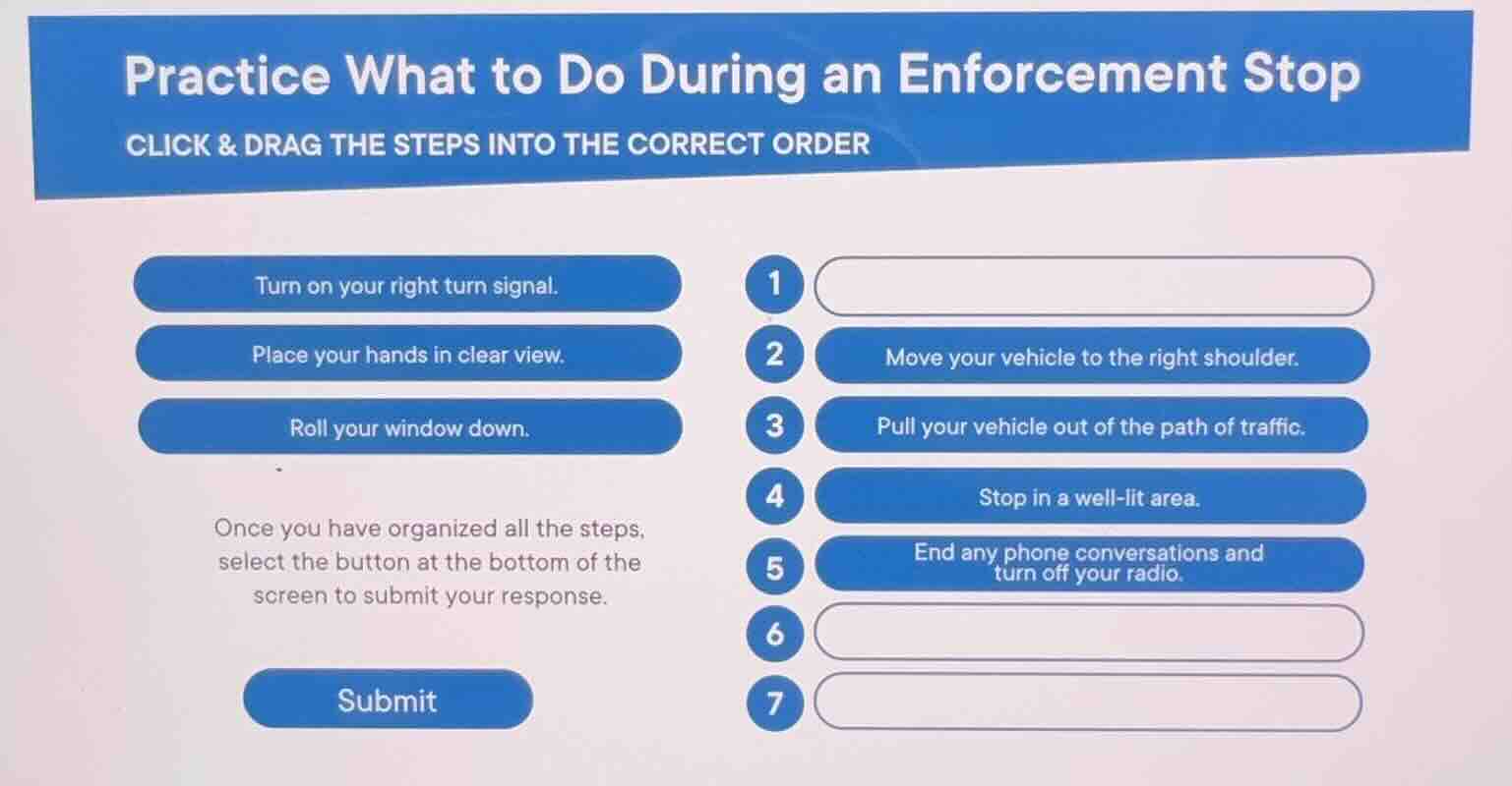 practice what to do during an enforcement stop click & drag the steps i…