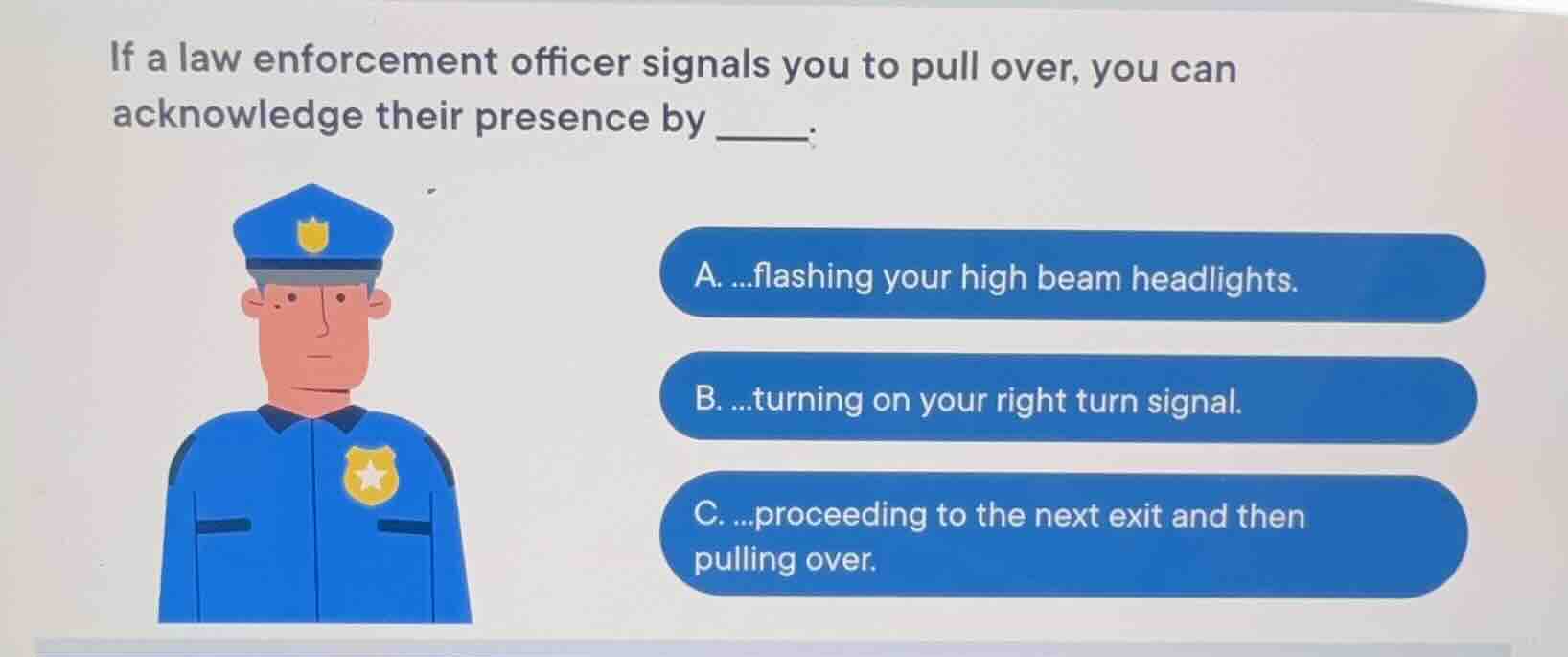 if a law enforcement officer signals you to pull over, you can acknowle…