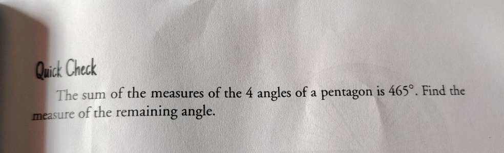 quick check the sum of the measures of the 4 angles of a pentagon is 46…
