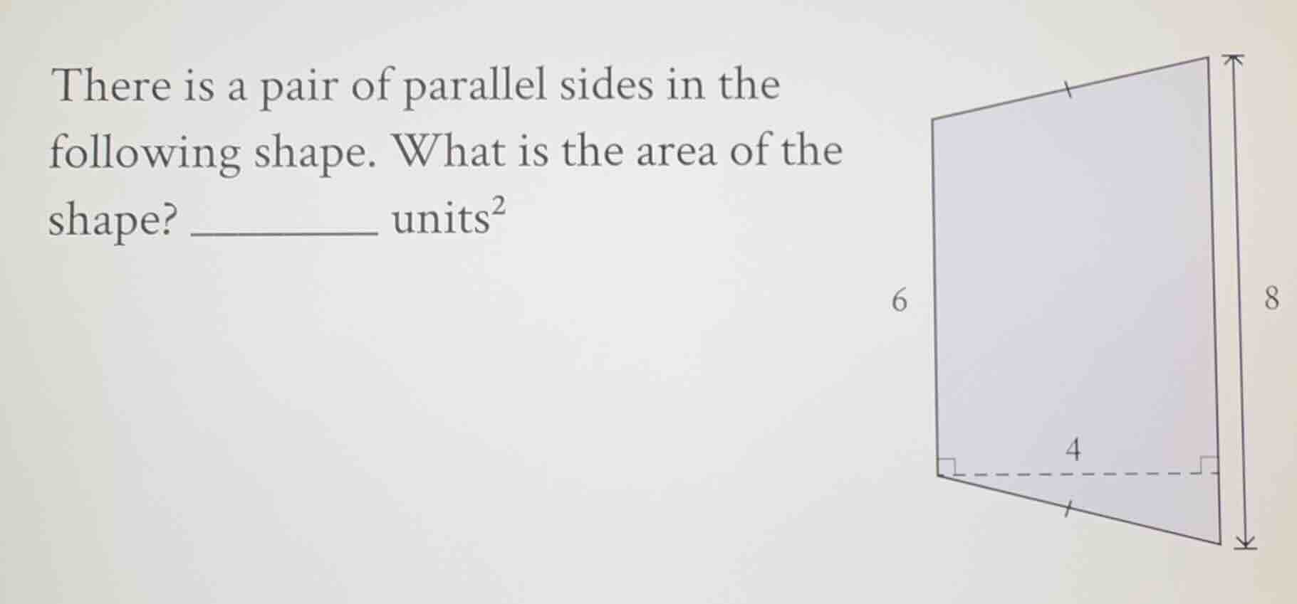 there is a pair of parallel sides in the following shape. what is the a…