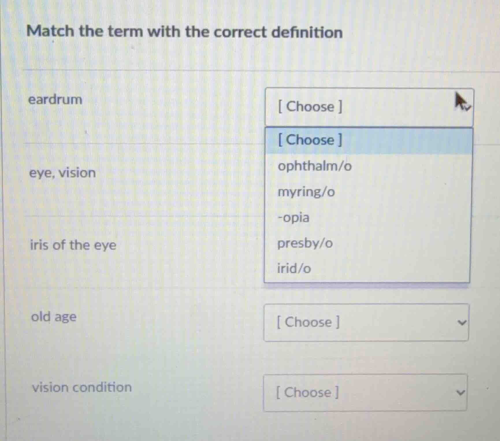 match the term with the correct definition eardrum eye, vision iris of …
