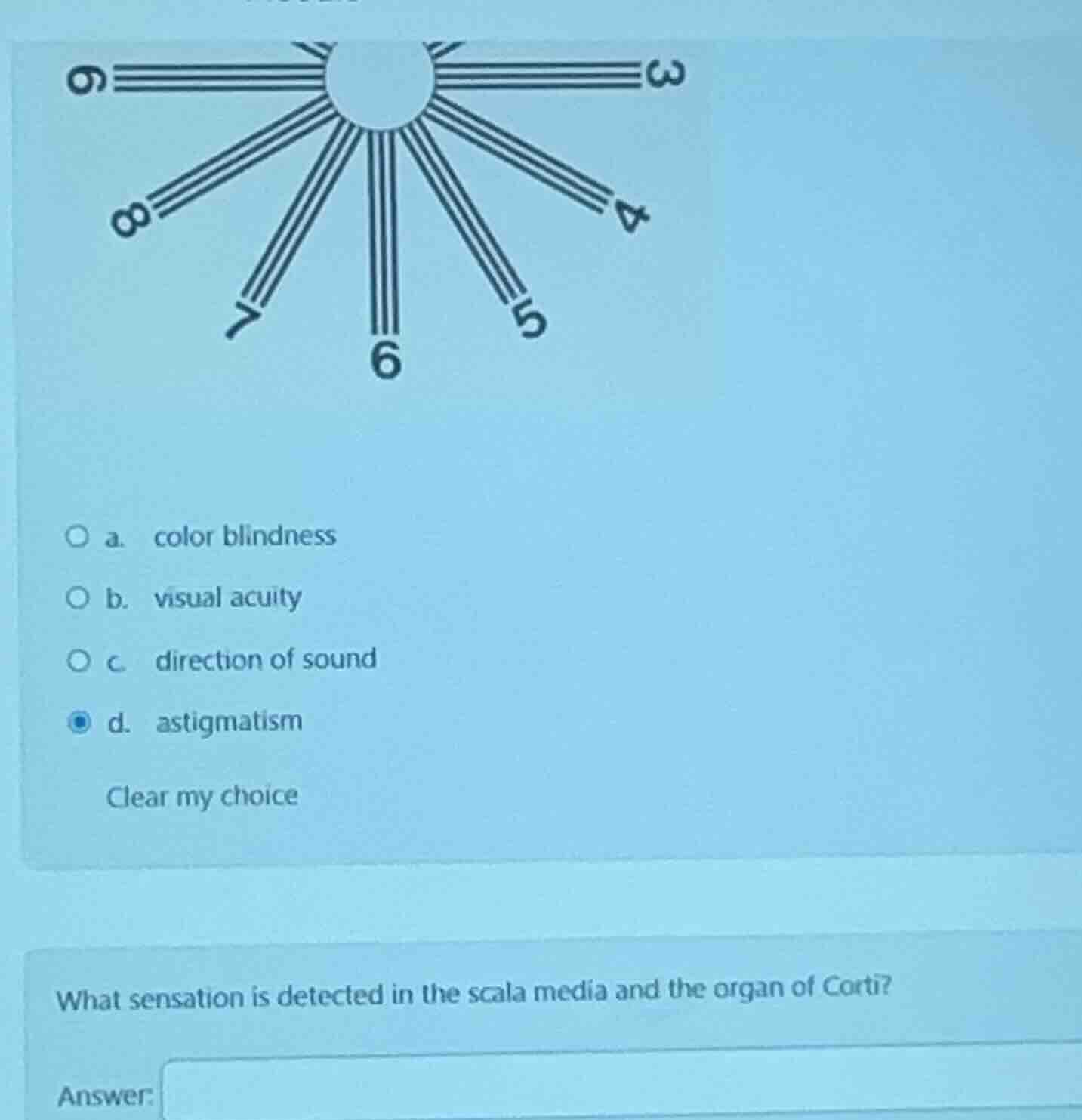 a. color blindness b. visual acuity c. direction of sound d. astigmatis…