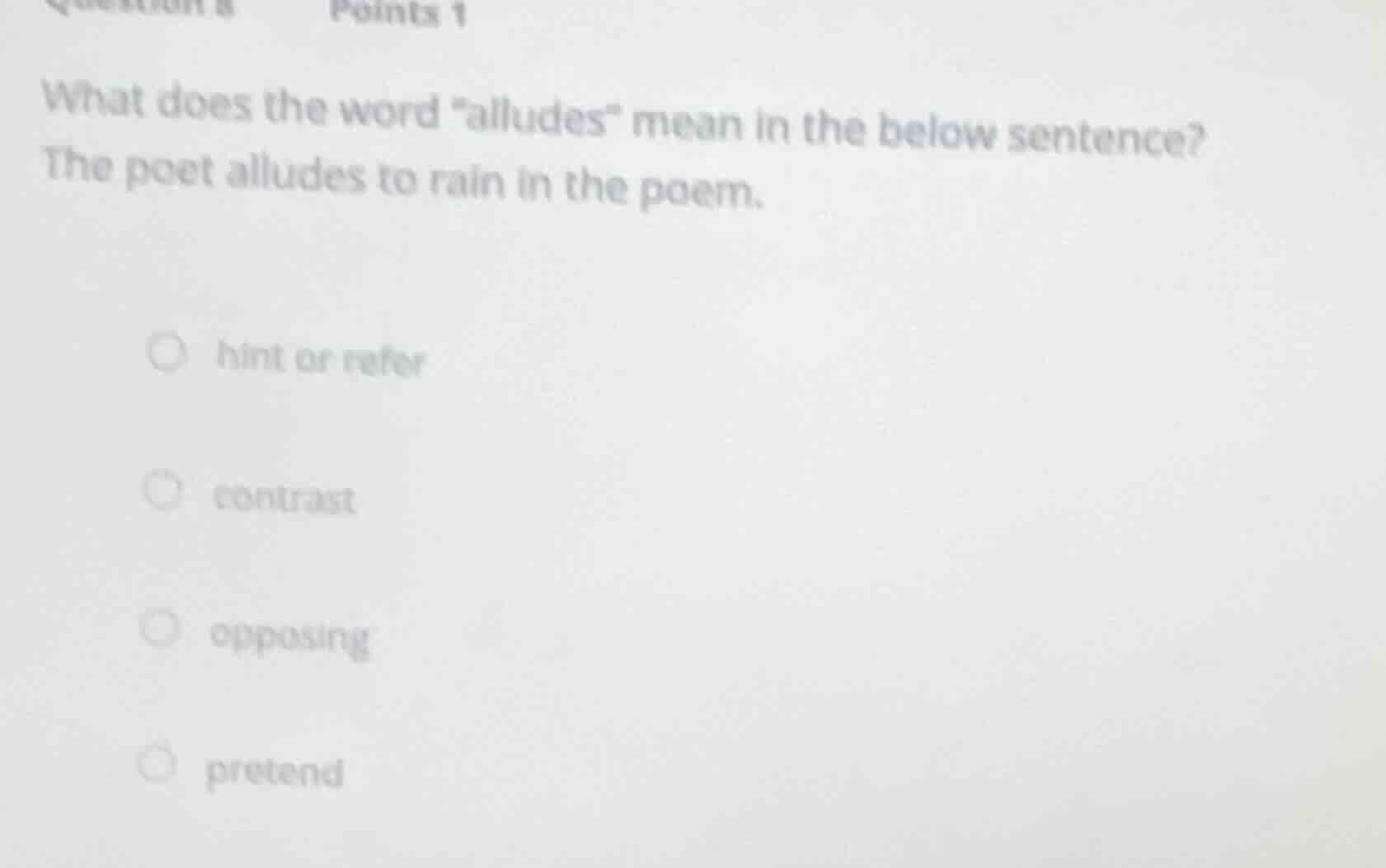 what does the word \alludes\ mean in the below sentence? the poet allud…