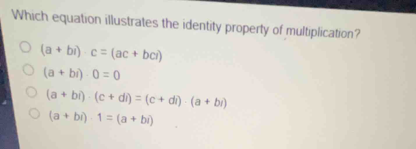 which equation illustrates the identity property of multiplication? \\(…