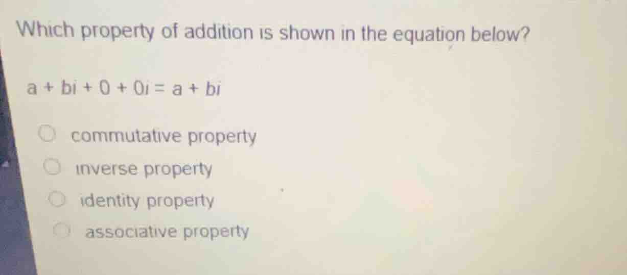 which property of addition is shown in the equation below? \\(a + bi + …