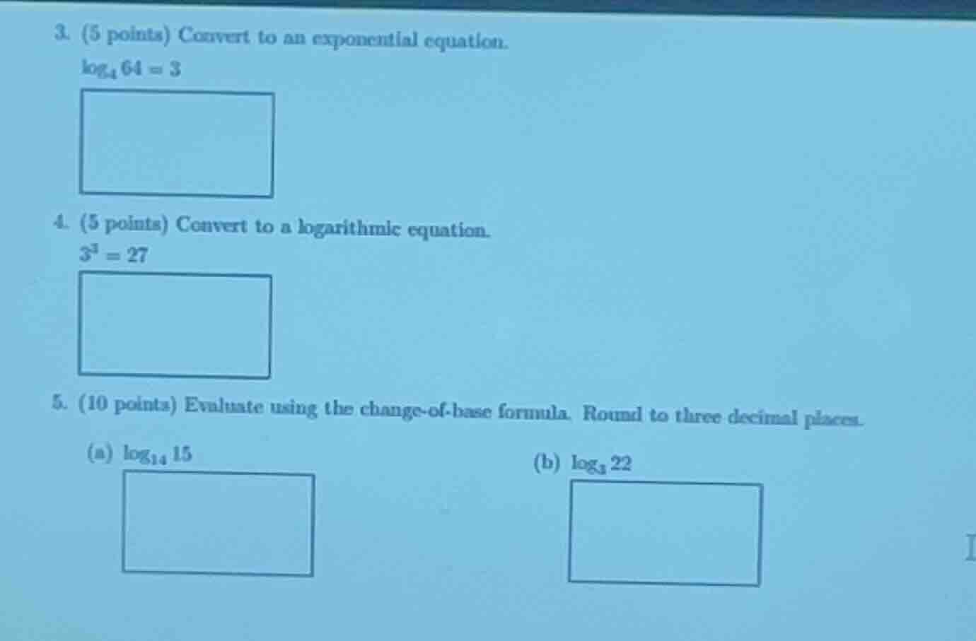 3. (5 points) convert to an exponential equation. \\(\\log_{4} 64 = 3\\…