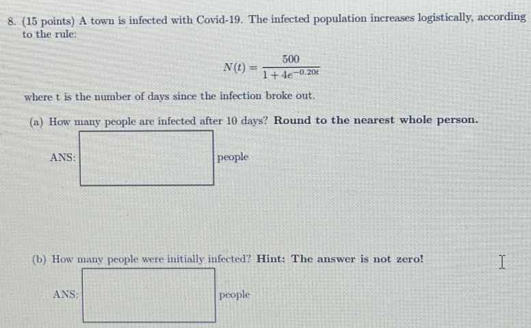 8. (15 points) a town is infected with covid-19. the infected populatio…