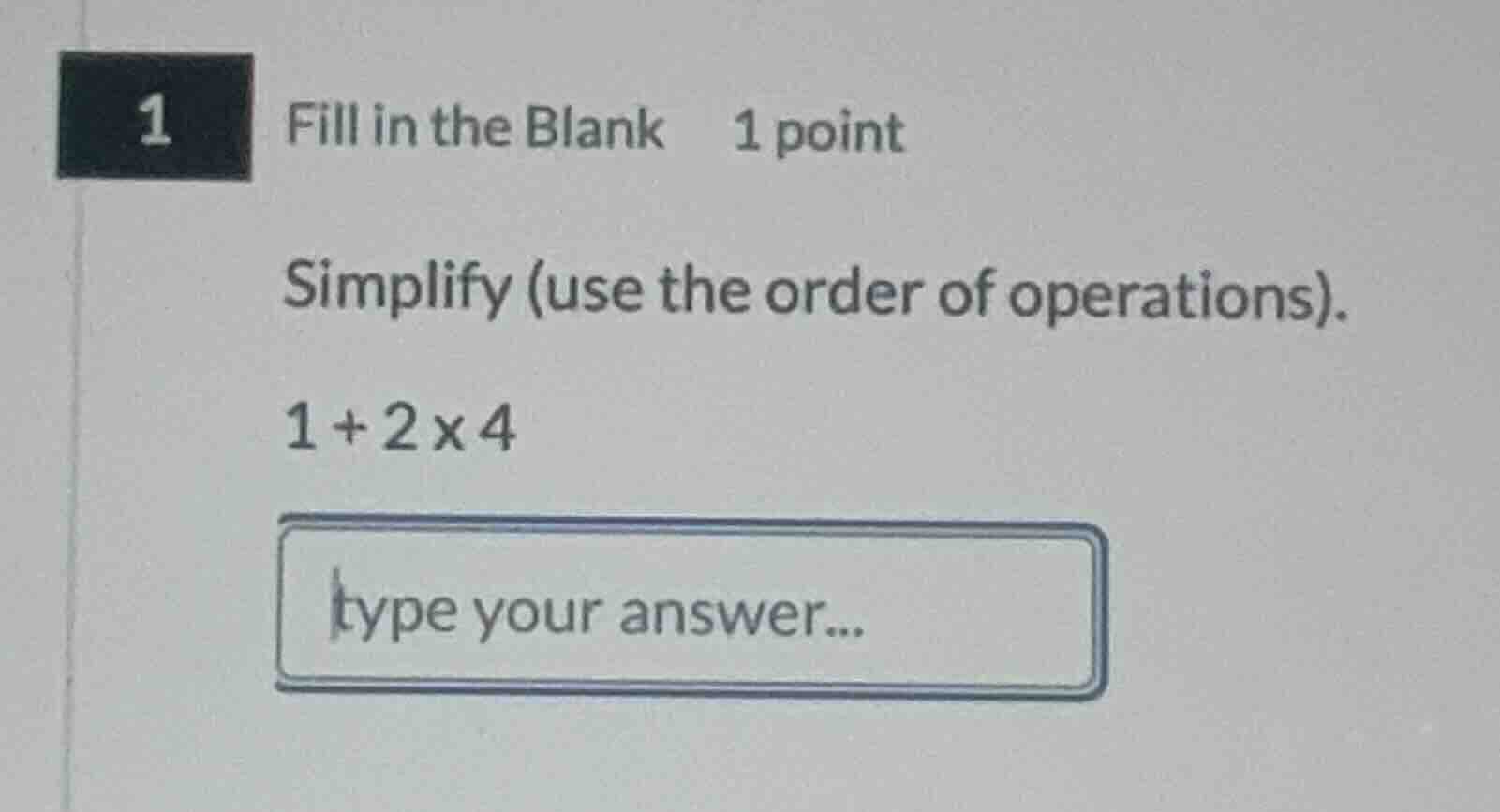 fill in the blank 1 point simplify (use the order of operations). (1 + …