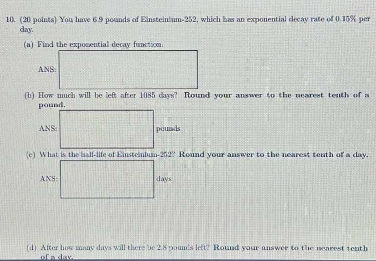 10. (20 points) you have 6.9 pounds of einsteinium-252, which has an ex…