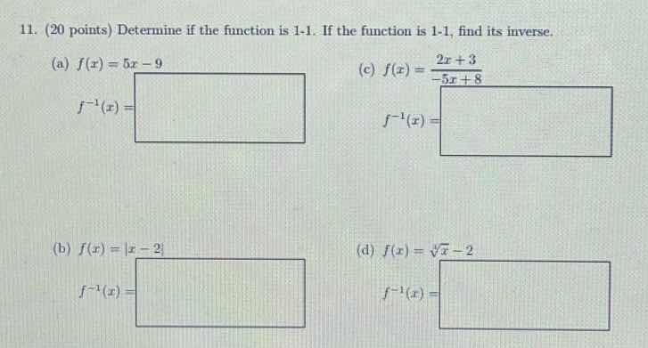 11. (20 points) determine if the function is 1-1. if the function is 1-…