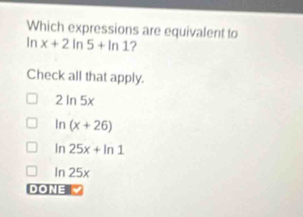 which expressions are equivalent to \\(\\ln x + 2 \\ln 5 + \\ln 1\\)? c…