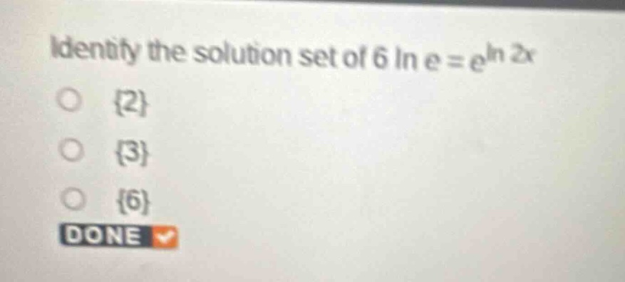 identify the solution set of (6 \\ln e = e^{\\ln 2x}) \\(\\bigcirc\\) \…