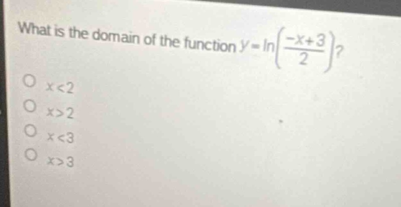 what is the domain of the function (y = lnleft(\frac{-x+3}{2} ight))? (…
