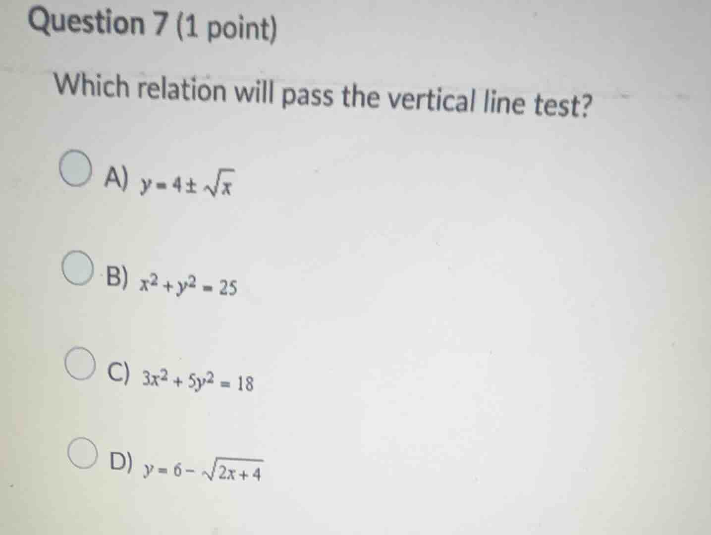 question 7 (1 point) which relation will pass the vertical line test? a…