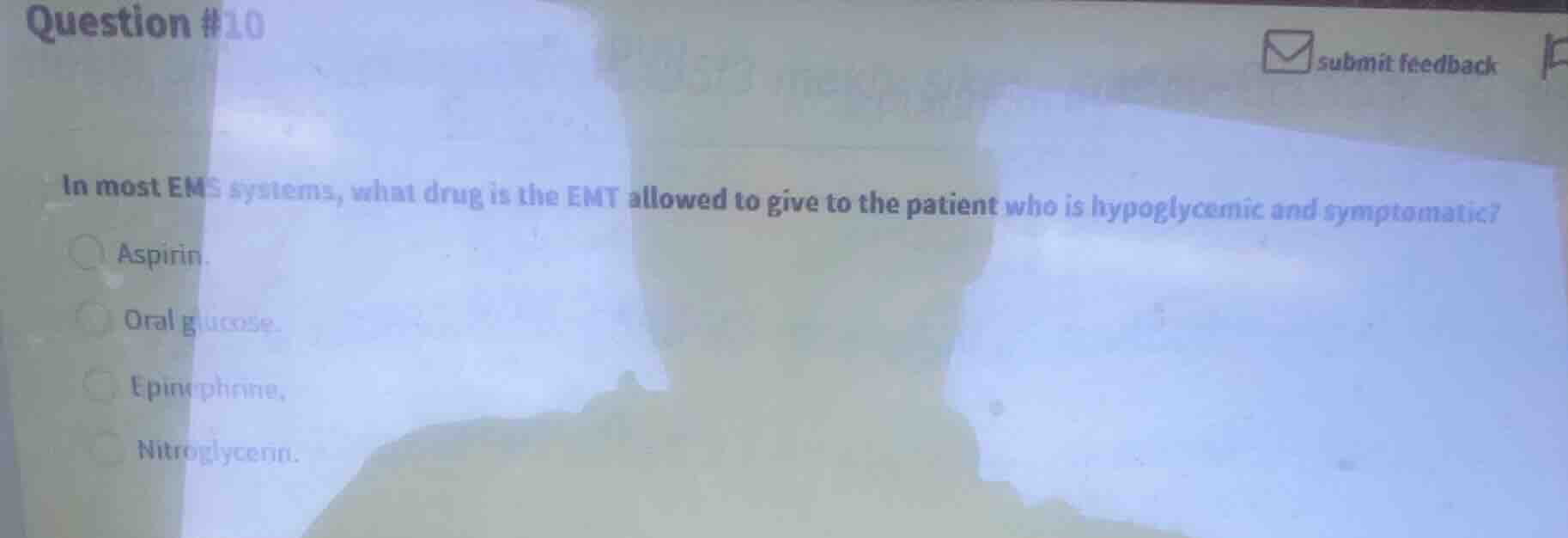 question #10 in most ems systems, what drug is the emt allowed to give …