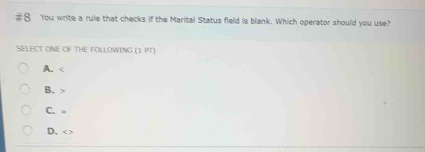 #8 you write a rule that checks if the marital status field is blank. w…