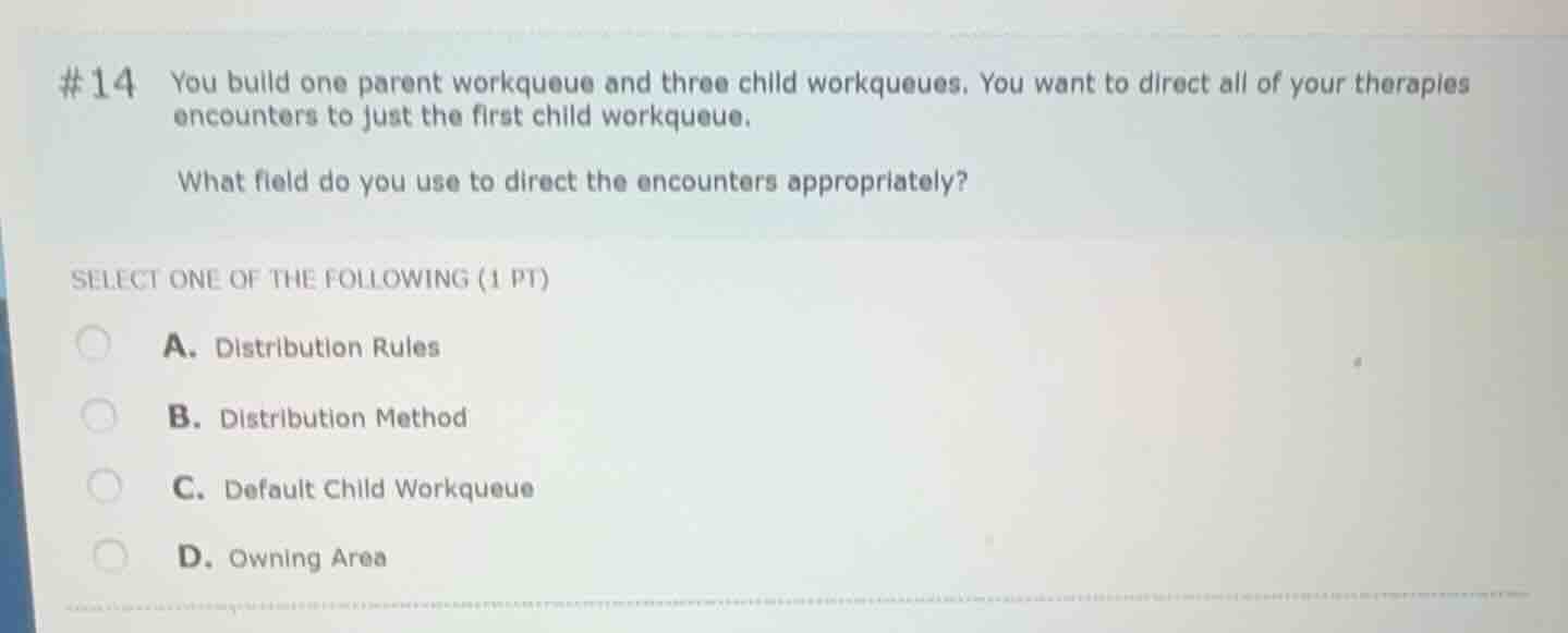 #14 you build one parent workqueue and three child workqueues. you want…