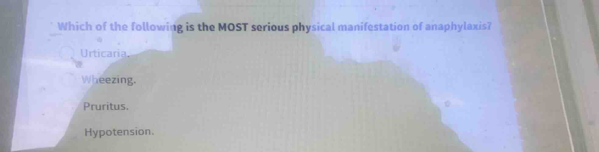 which of the following is the most serious physical manifestation of an…