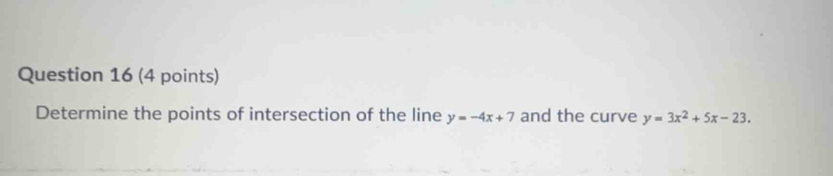 question 16 (4 points) determine the points of intersection of the line…