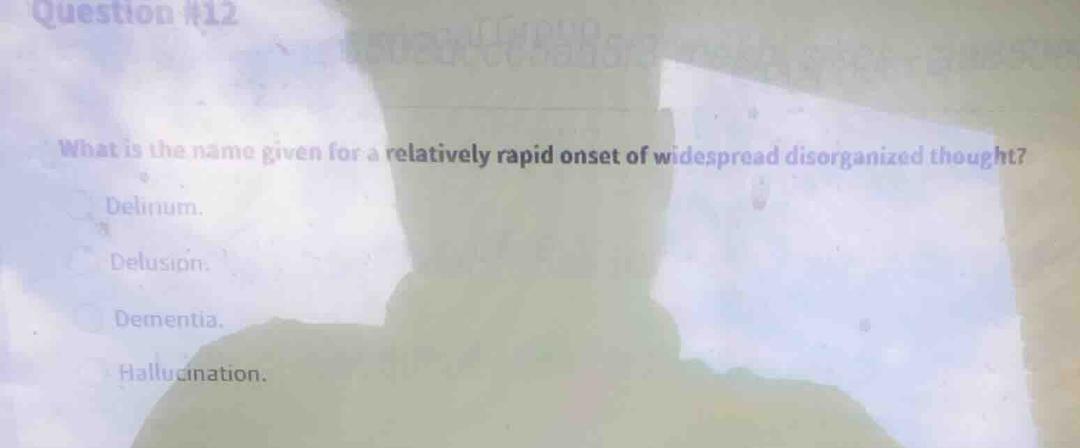 question #12 what is the name given for a relatively rapid onset of wid…