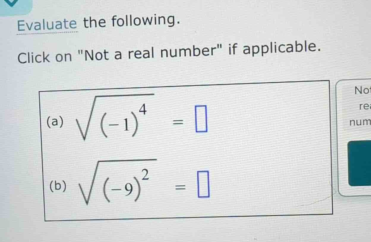 evaluate the following. click on ot a real number\ if applicable. (a) \…