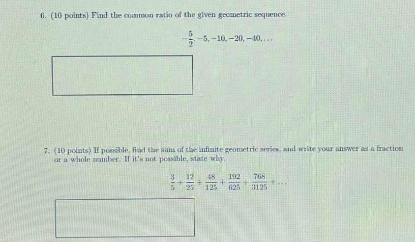 6. (10 points) find the common ratio of the given geometric sequence. \…