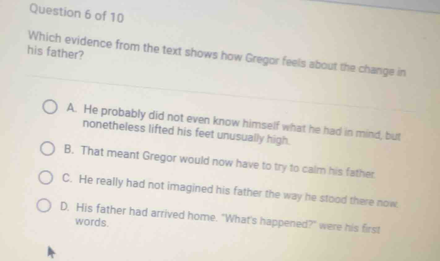 question 6 of 10 which evidence from the text shows how gregor feels ab…