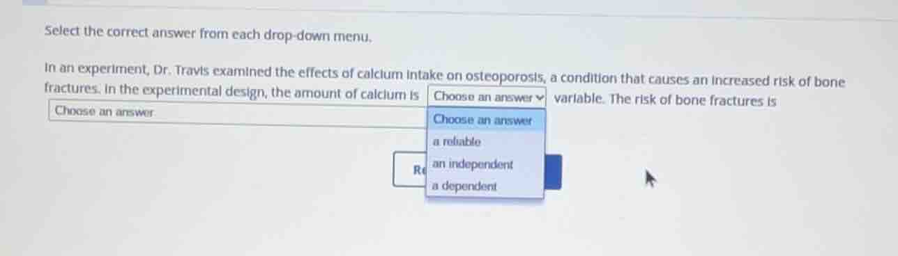 select the correct answer from each drop-down menu. in an experiment, d…