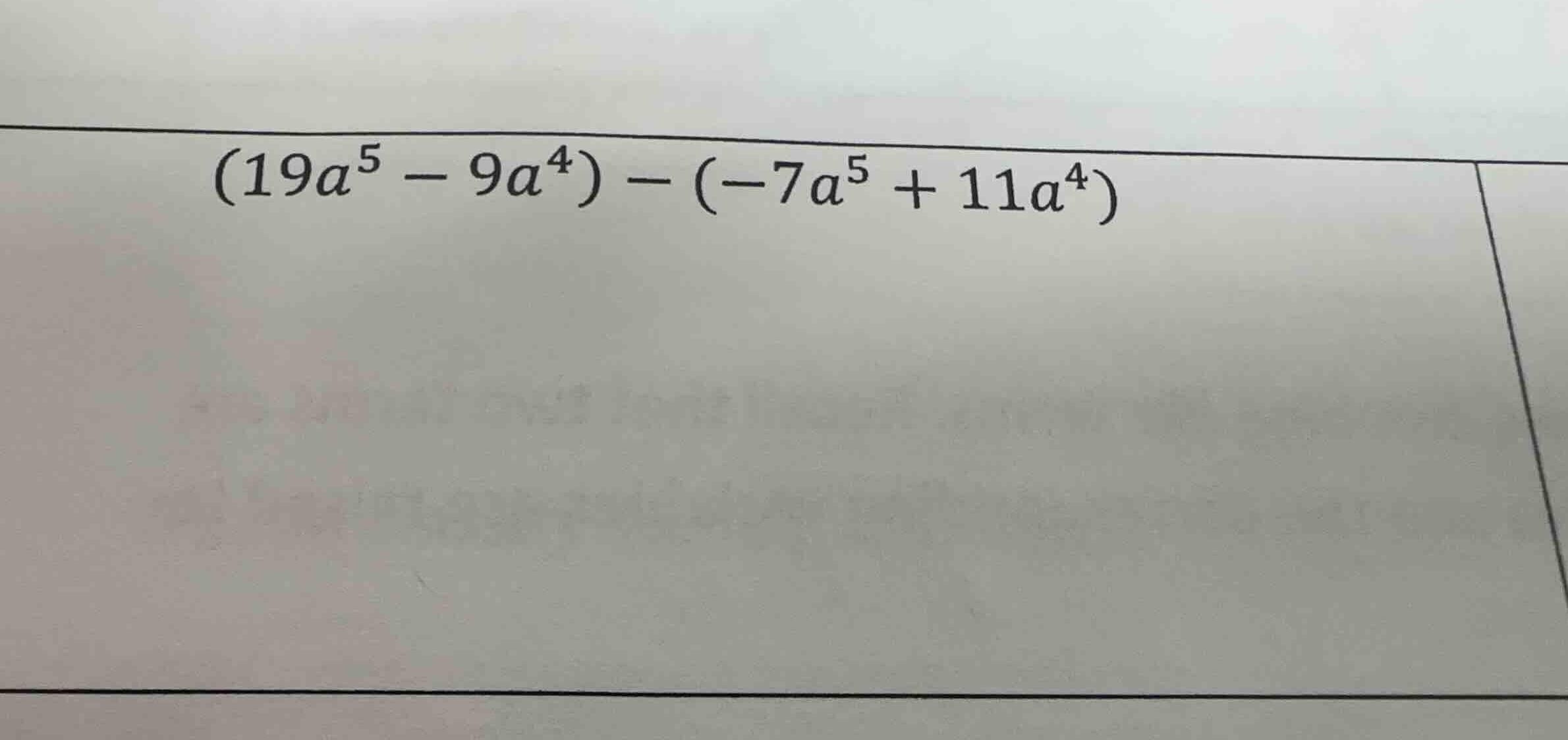 \\((19a^5 - 9a^4) - (-7a^5 + 11a^4)\\)