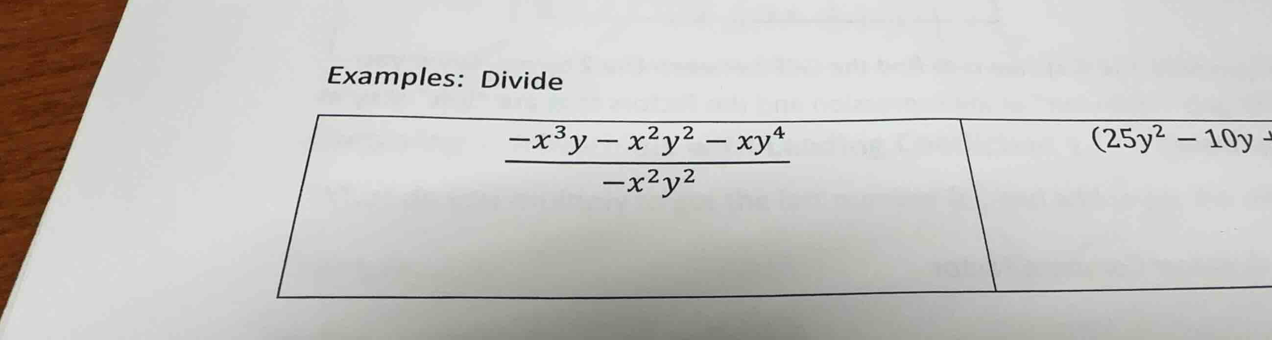 examples: divide \\\\frac{-x^3y - x^2y^2 - xy^4}{-x^2y^2}\\