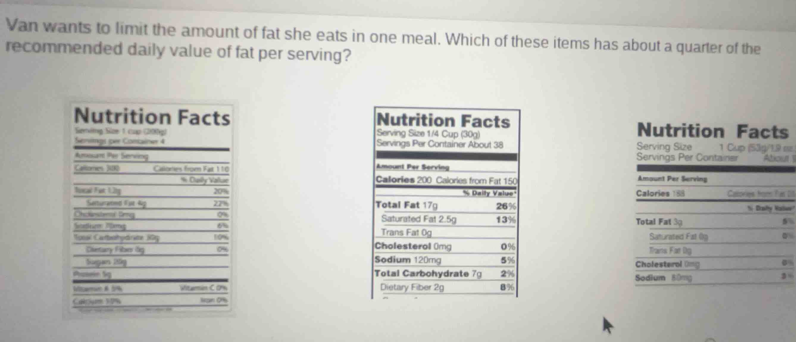 van wants to limit the amount of fat she eats in one meal. which of the…