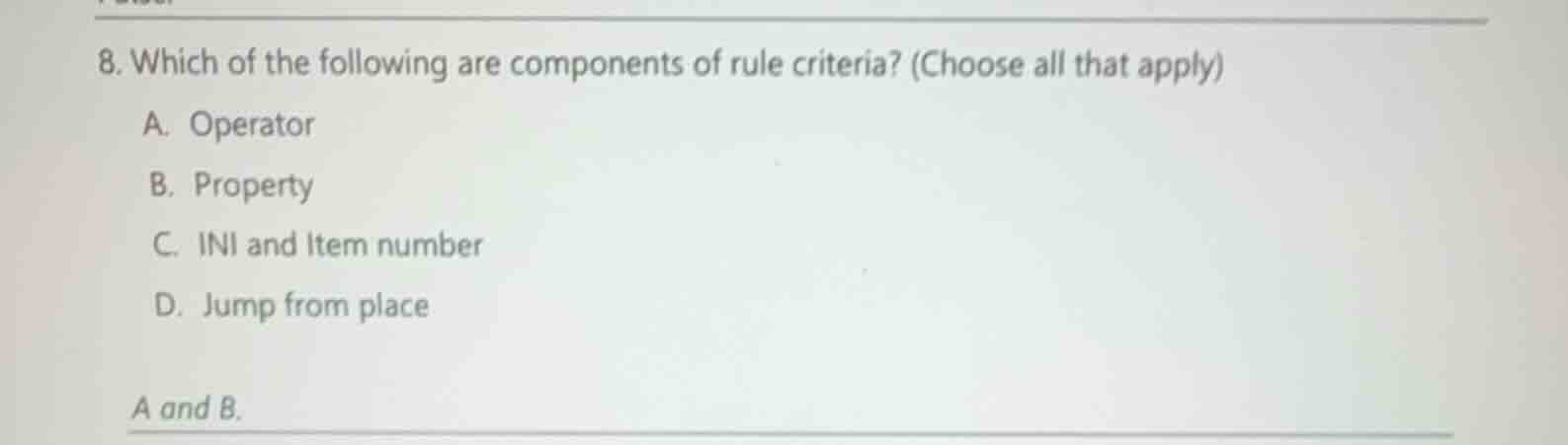 8. which of the following are components of rule criteria? (choose all …