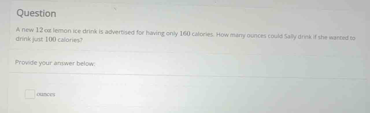 question a new 12 oz lemon ice drink is advertised for having only 160 …