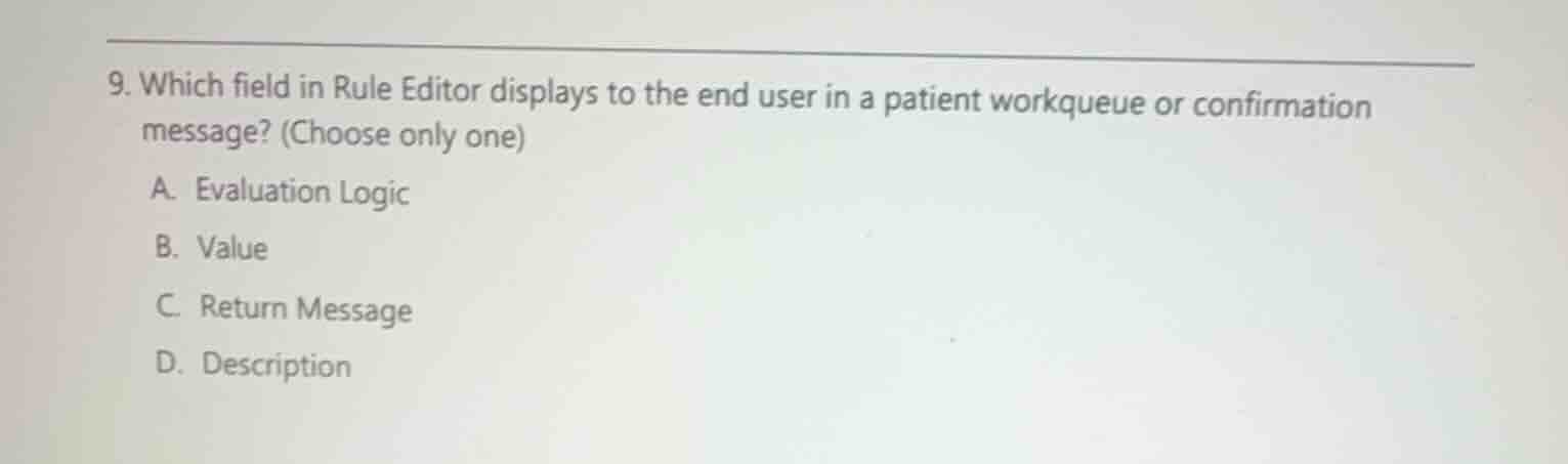 9. which field in rule editor displays to the end user in a patient wor…