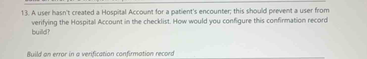 13. a user hasnt created a hospital account for a patients encounter; t…