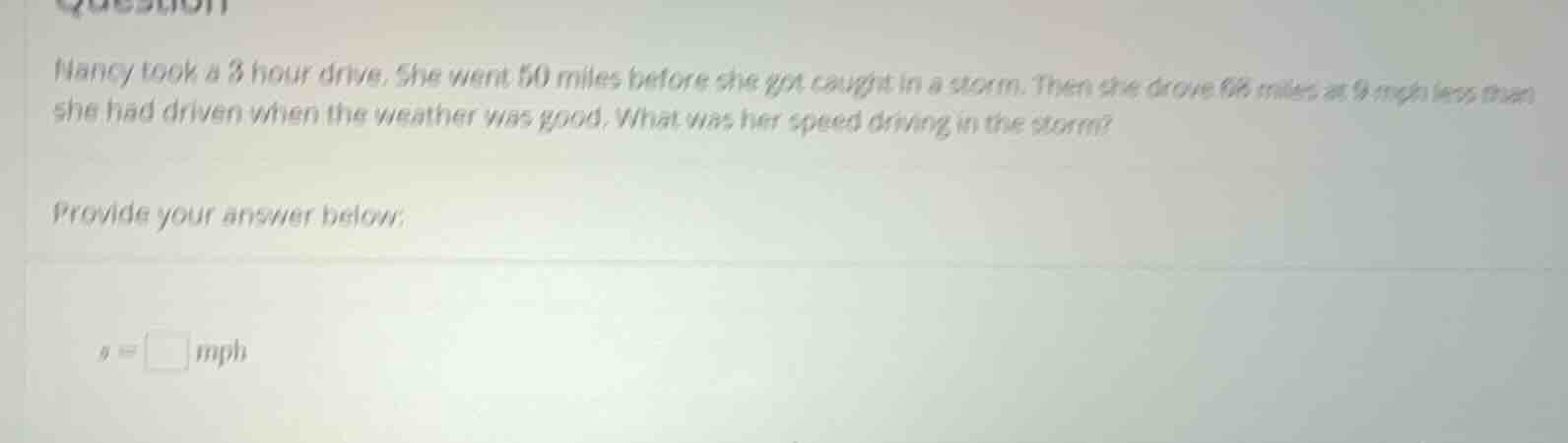 nancy took a 3 hour drive. she went 50 miles before she got caught in a…
