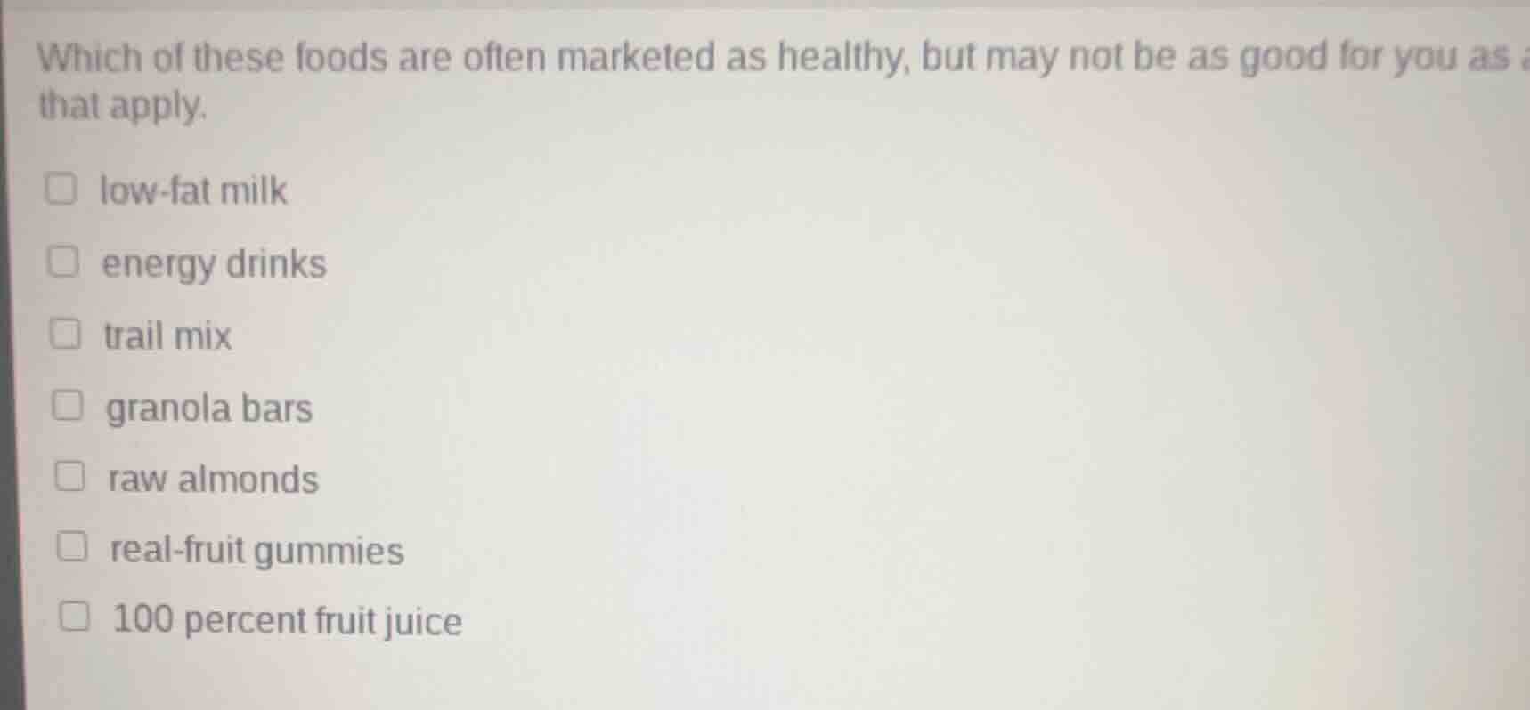 which of these foods are often marketed as healthy, but may not be as g…