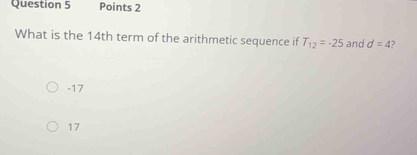 question 5 points 2 what is the 14th term of the arithmetic sequence if…