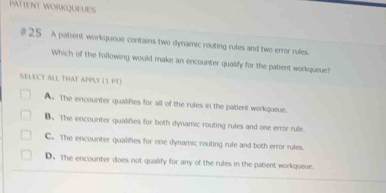 #25 a patient workqueue contains two dynamic routing rules and two erro…