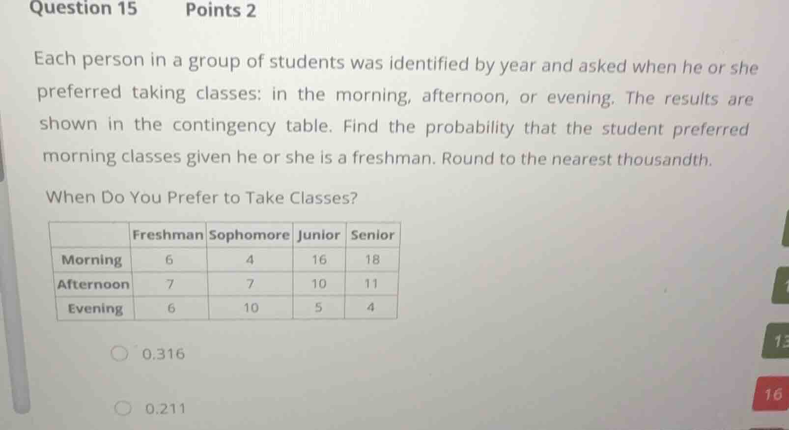 each person in a group of students was identified by year and asked whe…