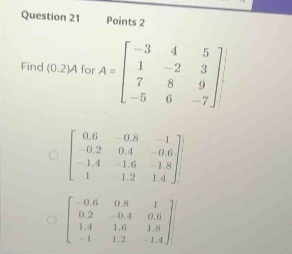 question 21 points 2 find \\((0.2)a\\) for \\(a = \\begin{bmatrix} -3 &…