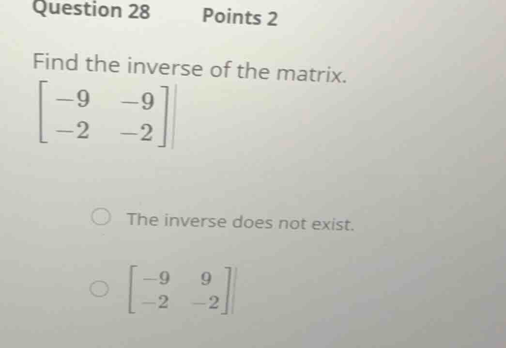 question 28 points 2 find the inverse of the matrix. \\\\begin{bmatrix}…