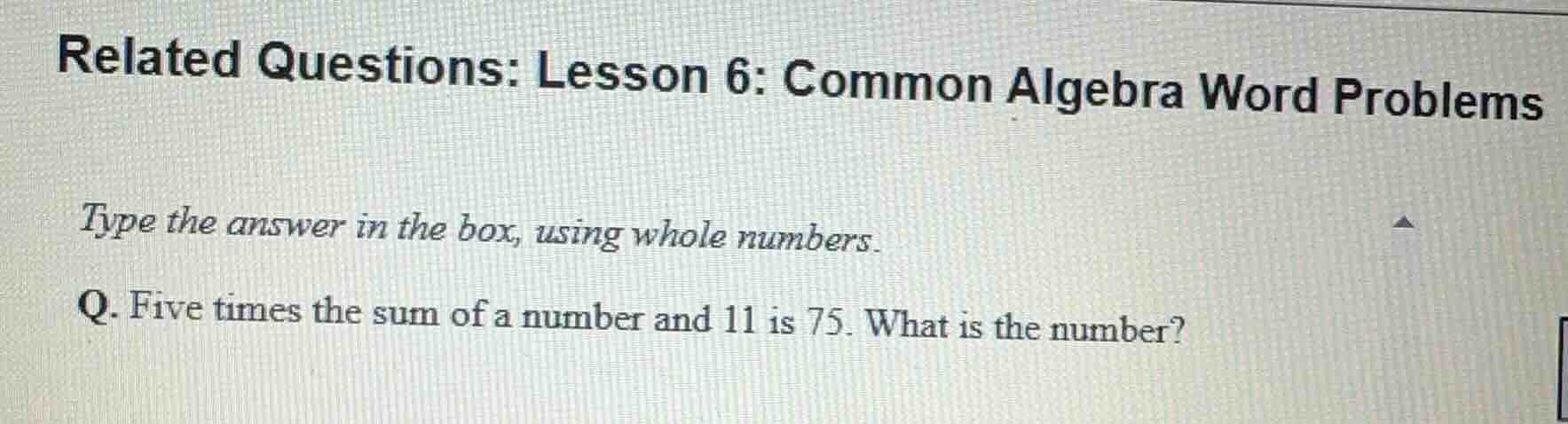 related questions: lesson 6: common algebra word problems type the answ…