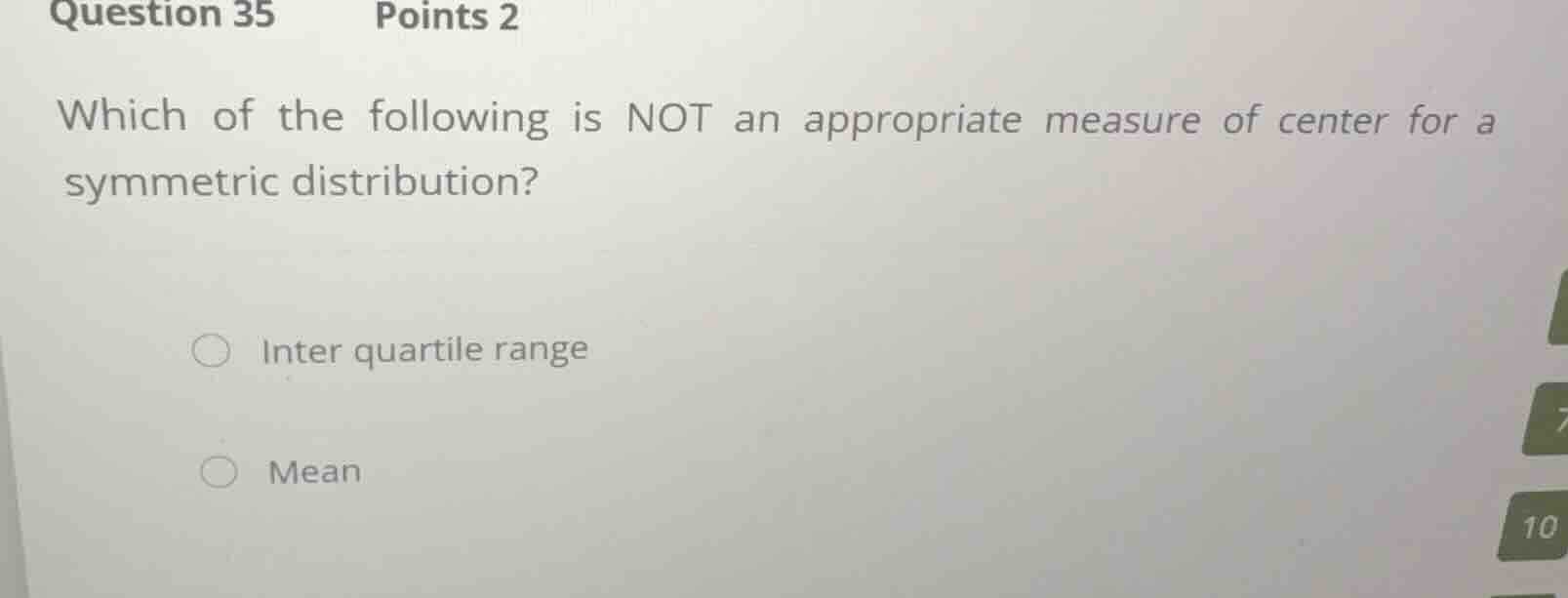 which of the following is not an appropriate measure of center for a sy…