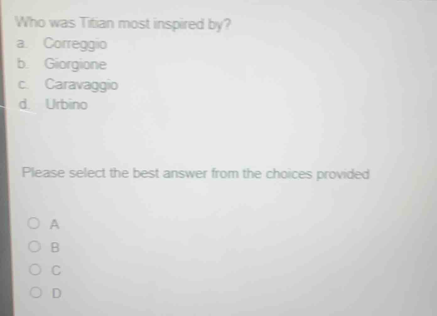 who was titian most inspired by? a. correggio b. giorgione c. caravaggi…