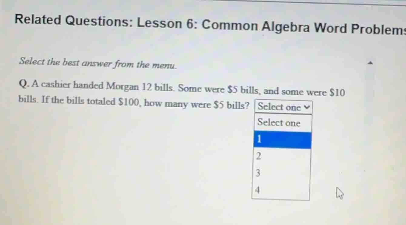 related questions: lesson 6: common algebra word problems select the be…